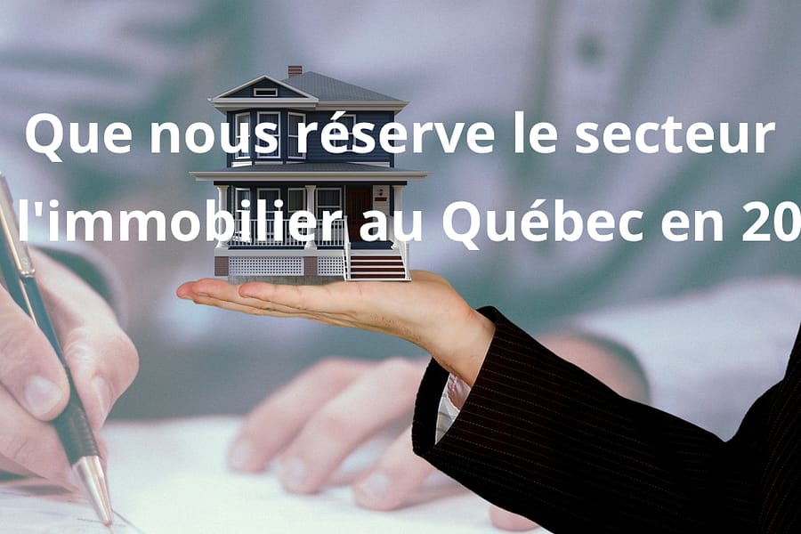 Que nous réserve le secteur de l'immobilier au Québec en 2025 : De l'effervescence et des prix toujours en hausse